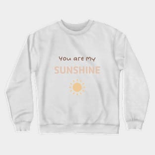 You are my sunshine self love affirmations Crewneck Sweatshirt